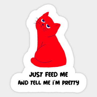 just feed me- pissed cat Sticker